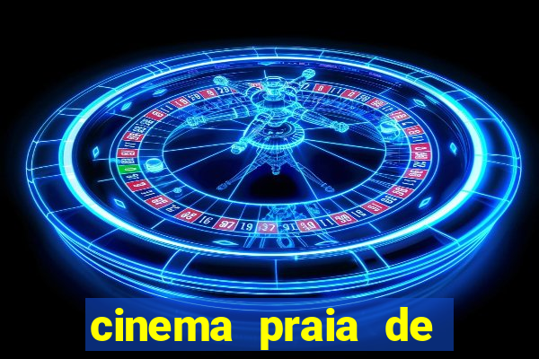 cinema praia de belas shopping